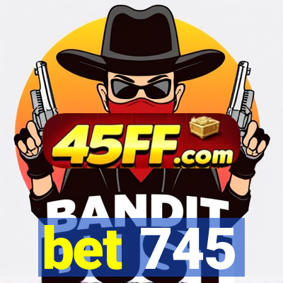 bet 745